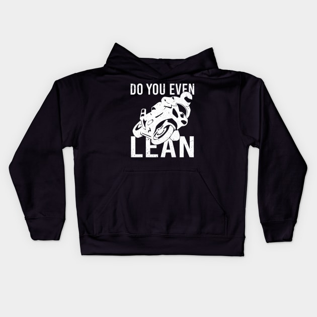 Do You Even Lean Motorcycle Kids Hoodie by alyseashlee37806